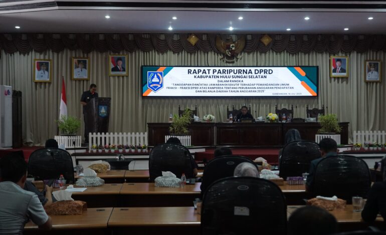 PEMKAB HSS DAN DPRD GELAR RAPAT PARIPURNA PENYAMPAIAN NOTA KEUANGAN DAN RANPERDA PERUBAHAN APBD 2025